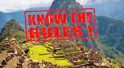 New Laws and Rules for your visit to Machupichhu in Peru.